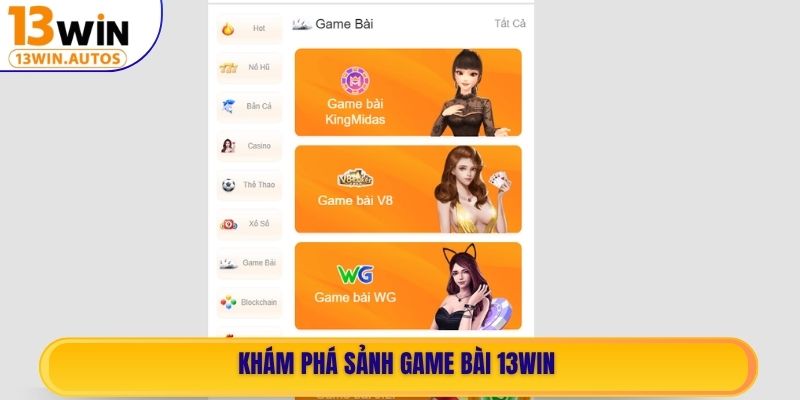 Khám phá sảnh Game Bài 13WIN