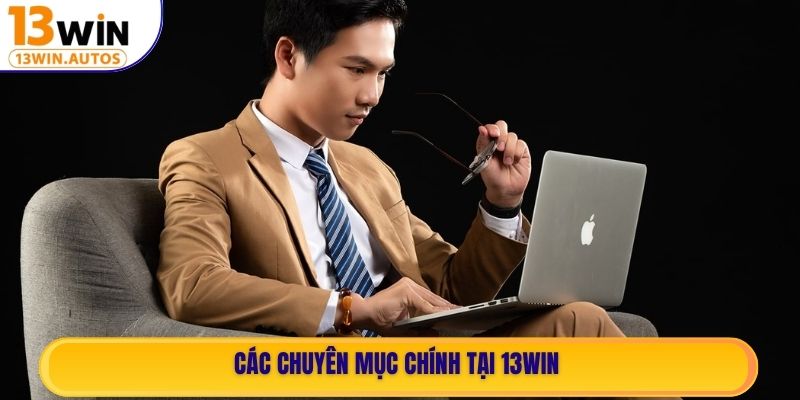 Các chuyên mục chính tại 13WIN